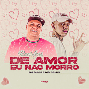 De Amor Eu Não Morro