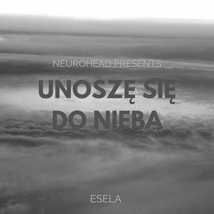 UNOSZĘ SIĘ DO NIEBA