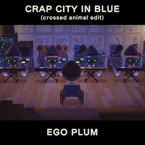 Crap City in Blue (Crossed Animal Edit)