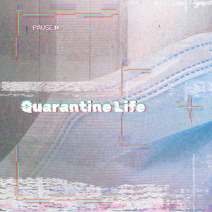 Quarantine Life 隔離生活
