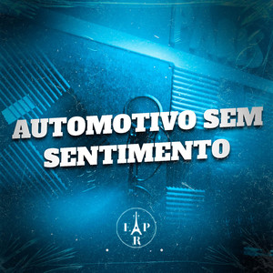 Automotivo Sem Sentimento