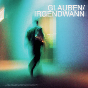Glauben/irgendwann