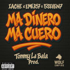 Ma Dinero Ma Cuero (feat. iache & 5fiveseven7)