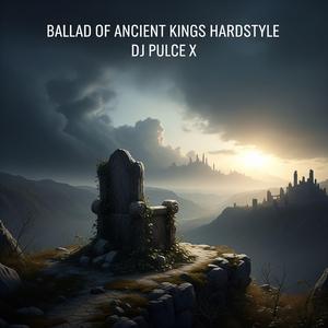 Ballad of Ancient Kings (Hardstyle)