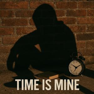 Time is mine