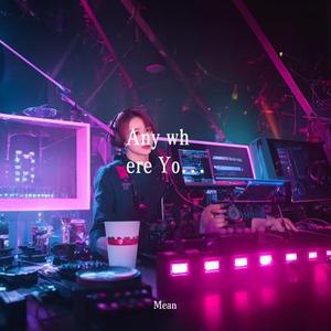 Any where You Go (DJ版) (Remix)