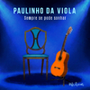 Paulinho da Viola - Coisas Do Mundo Minha Nega (Ao Vivo)