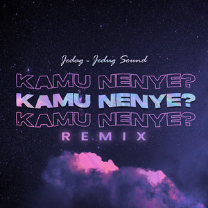 Kamu Nenye? (Remix)