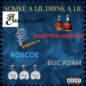 Smoke A lil Drink A lil (feat. Buc Adam)