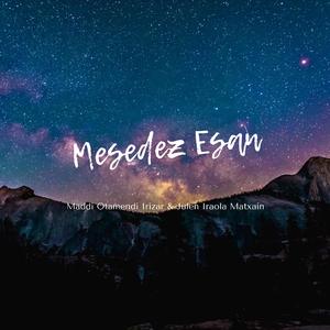 Mesedez Esan (with Maddi Otamendi Irizar)