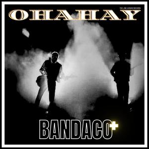 Ohahay (feat. BANDACO+)