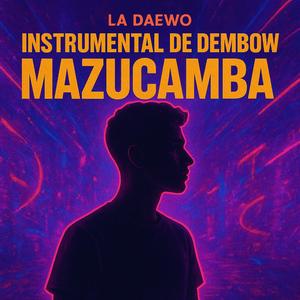 MAZUCAMBA (INSTRUMENTAL DE DEMBOW)