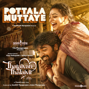 Pottala Muttaye (From "Thalaivan Thalaivii")