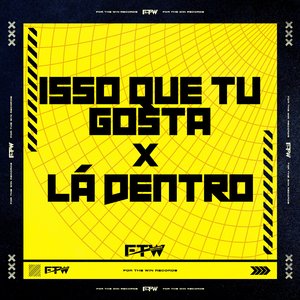 Isso Que Tu Gosta X Lá Dentro (feat. Mc Padawan)