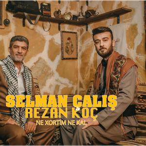 Ne Xortim Ne Kal (Rezan Koç Düet)