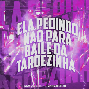 Ela Pedindo Não para - Baile da Tardezinha