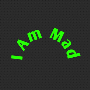 I Am Mad