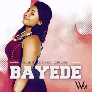 Bayede (Feat. Motlatsi)