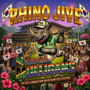 Rhino Jive (feat. Mzansi Mulligans) ((South Korea))