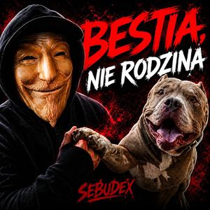 Bestia, Nie, Rodzina