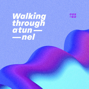 Walking Through a Tunnel