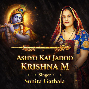 Ashyo Kai Jadoo Krishna M