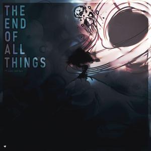 THE END OF ALL THINGS (feat. Lynx & ΕPIC)