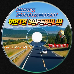 Colaj, VIAȚA ȘOFERULUI, Vol. 1 (Muzică Moldovenească)