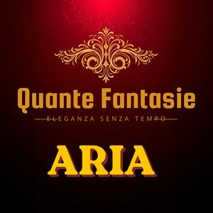 ARIA ("Quante Fantasie")