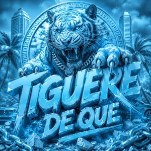 Tiguere De Que