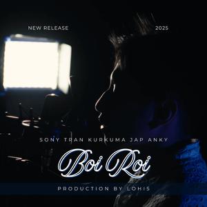 Boi Roi (feat. Sony Tran, Anky, Kurkuma & Jap)