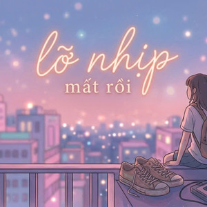 Lỡ Nhịp Mất Rồi