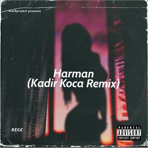 Harman (feat. Bege) [Kadir Koca Remix] (Remix) (Remix)