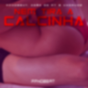 Nem Tira a Calcinha