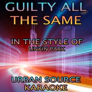 Guilty All The Same (In The Style Of Linkin Park and Rakim) Instrumental Version.