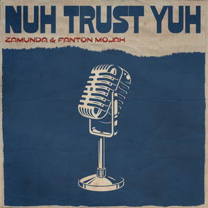 Nuh Trust Yuh (Love Is A Gamble Riddim)