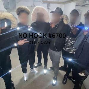 NO HOOK #6700 (feat. DTD & Ozzy)