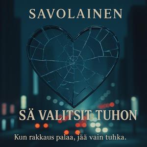 Sä Valitsit Tuhon