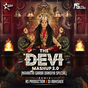 The Devi Mashup 2.0 (Navratri Garba Dandiya Special Remix)