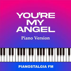 You're My Angel (Piano Version)