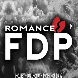 Romance Fdp (feat. Mc Jhey & Mc Menor Da Vz)