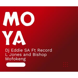 Moya (feat. Record L Jones, Bishop Mofokeng & Phetolo Mofokeng)