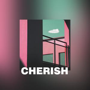 CHERISH