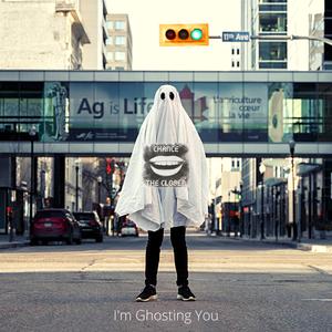 I'm Ghosting You