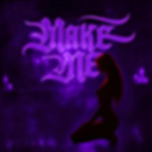 Make Me