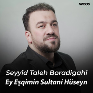 Ey Eşqimin Sultani Hüseyn