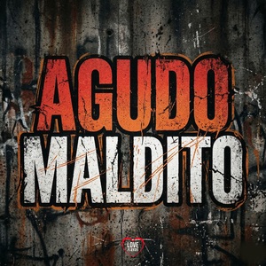 AGUDO MALDITO