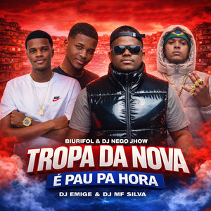 Tropa da Nova É Pau Pa Hora