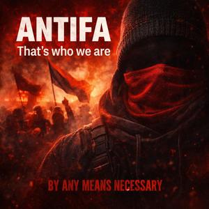 Antifa (Thats Who We Are)