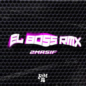 EL BOSS (feat. XTerra & 2MASIF) (REMIX)